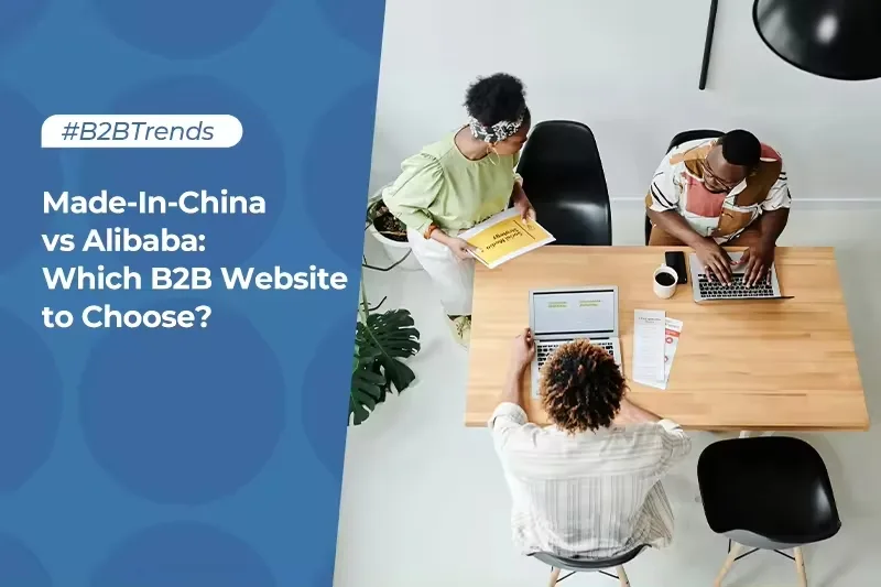 Made-In-China vs Alibaba Which B2B Website to Choose